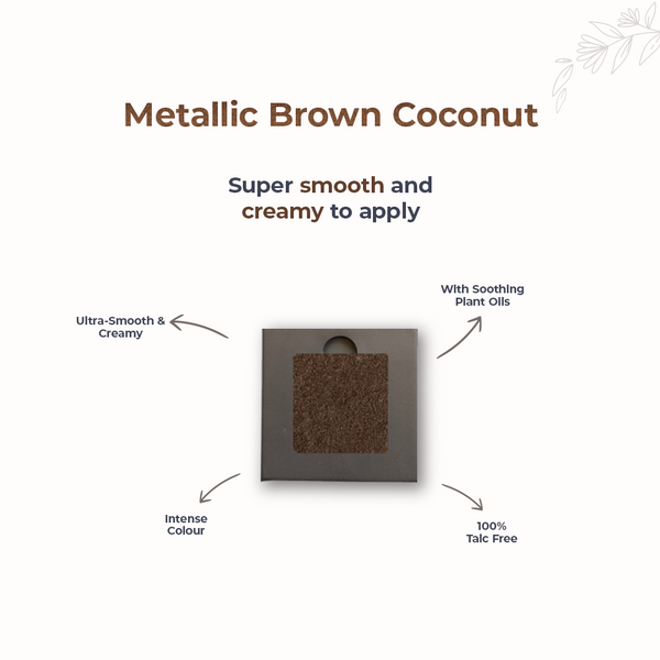 Metallic Brown Coconut 212 - Eyeshadow, NO TALC | INTENSE COLOR | WITH SOOTHING PLANT OILS | ULTRA-SMOOTH