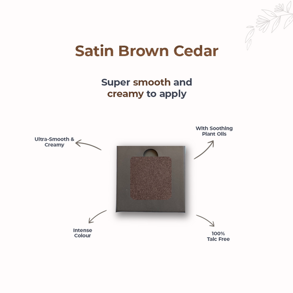 Satin Brown Cedar 213 - Eyeshadow, NO TALC | INTENSE COLOR | WITH SOOTHING PLANT OILS | ULTRA-SMOOTH
