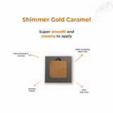 Shimmer Gold Caramel 203 - Eyeshadow, NO TALC | INTENSE COLOR | WITH SOOTHING PLANT OILS | ULTRA-SMOOTH